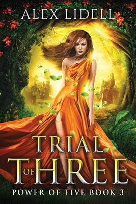 Coperta cărții 'Trial of Three: Power of Five, Book 3 - Alex Lidell'