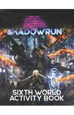 Shadowrun: Sixth World Activity Book - David Allan Kerber