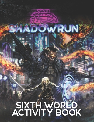 Coperta cărții 'Shadowrun: Sixth World Activity Book - David Allan Kerber'