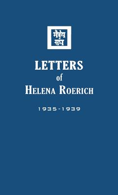 Letters of Helena Roerich II: 1935-1939 - Helena Roerich