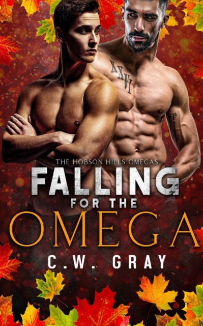 Falling for the Omega - C. W. Gray