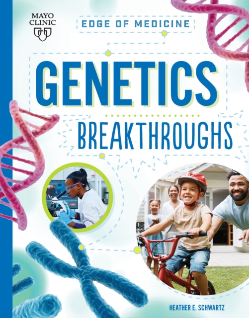 Genetics Breakthroughs - Heather E. Schwartz