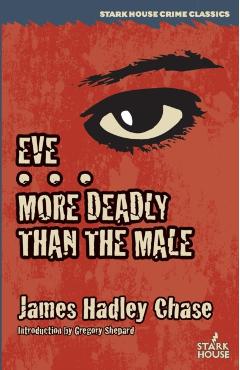 Coperta cărții 'Eve / More Deadly Than the Male - James Hadley Chase'