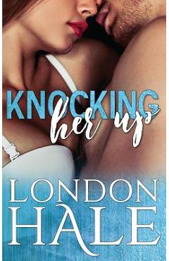 Poza produsului Knocking Her Up: A Temperance Falls Romance - London Hale
