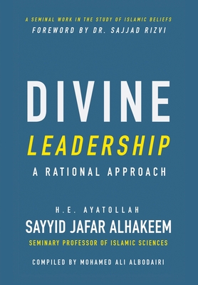 Coperta cărții 'Divine Leadership: A Rational Approach - Ayatollah Sayyid Jafar Al-hakeem'