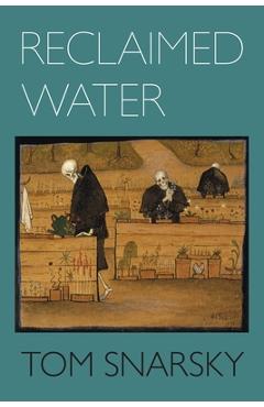 Coperta cărții 'Reclaimed Water - Tom Snarsky'