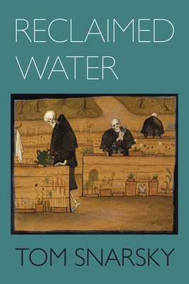 Coperta cărții 'Reclaimed Water - Tom Snarsky'