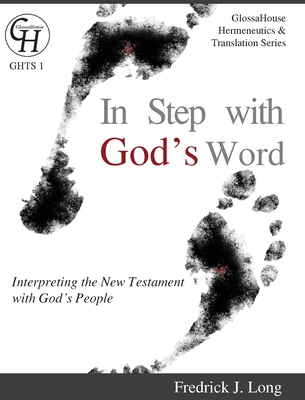 In Step with God's Word: Interpreting the New Testament with God's People - Fredrick J. Long