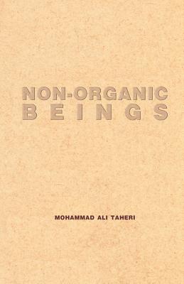 Coperta cărții 'Non-organic Beings - Mohammad Ali Taheri'