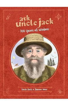 Poza produsului Ask Uncle Jack: 100 Years of Wisdom - Uncle Jack