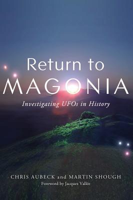 Return to Magonia: Investigating UFOs in History - Chris Aubeck