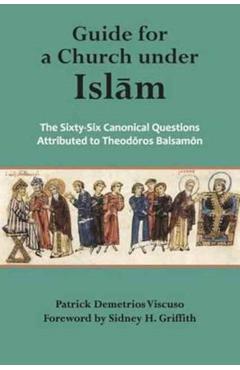 Poza produsului Guide for a Church Under Islam: The Sixty-Six Canonical Questions Attributed to - Theodore Balsamon