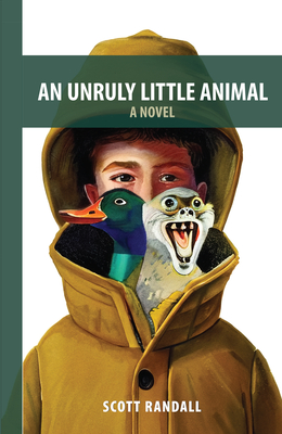 An Unruly Little Animal - Scott Randall