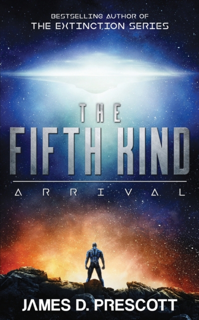 The Fifth Kind: Arrival (Dark Nova Series Book 1) - James D. Prescott