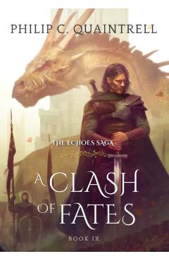 A Clash of Fates: (The Echoes Saga: Book 9) - Philip C. Quaintrell