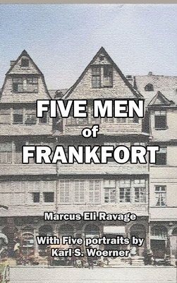 Five Men of Frankfort: The Story of the Rothschilds - Marcus Eli Ravage