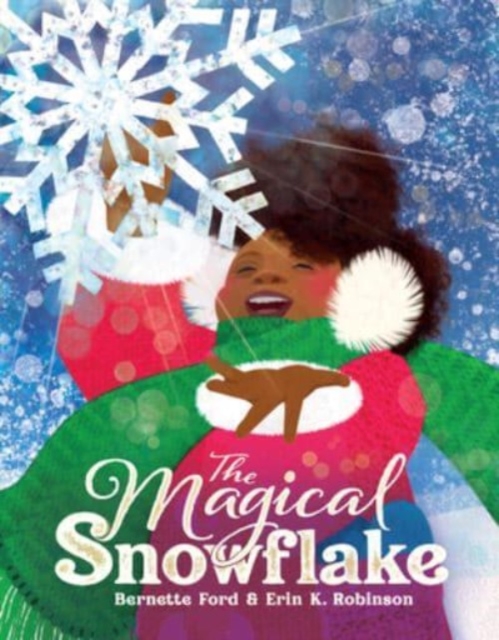 The Magical Snowflake - Bernette Ford