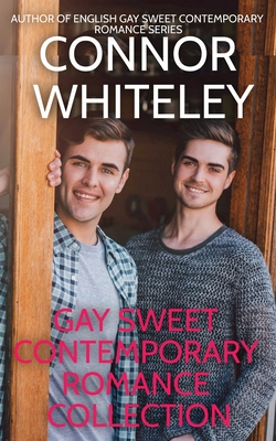 Gay Sweet Contemporary Romance Collection - Connor Whiteley