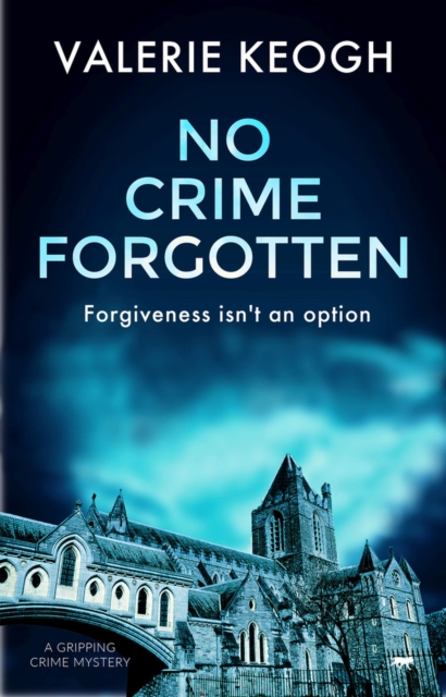 No Crime Forgotten: A Gripping Crime Mystery - Valerie Keogh