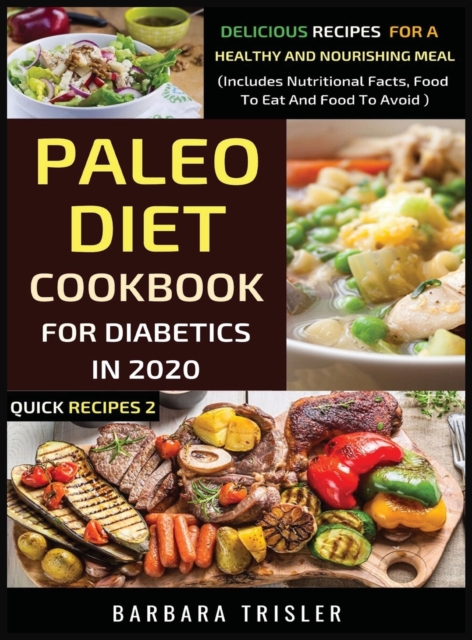 Paleo Diet Cookbook For Diabetics In 2020 - Delicious Recipes For A Healthy And Nourishing Meal - Barbara Trisler