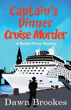 Coperta cărții 'Captain's Dinner Cruise Murder - Dawn Brookes'