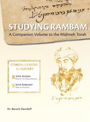 Studying Rambam. A Companion Volume to the Mishneh Torah.: Comprehensive Summary Volume 5. - Baruch Bradley Davidoff