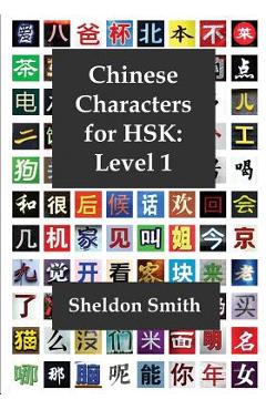 Poza produsului Chinese Characters for HSK, Level 1 - Sheldon C. H. Smith
