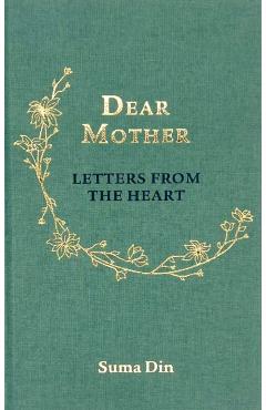 Coperta cărții 'Dear Mother: Letters from the Heart - Suma Din'