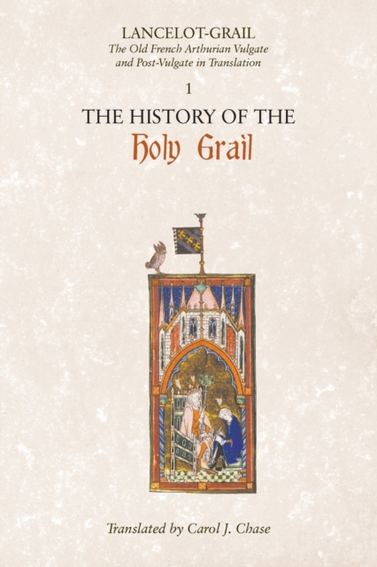 Lancelot-Grail: 1. the History of the Holy Grail: The Old French Arthurian Vulgate and Post-Vulgate in Translation - Norris J. Lacy