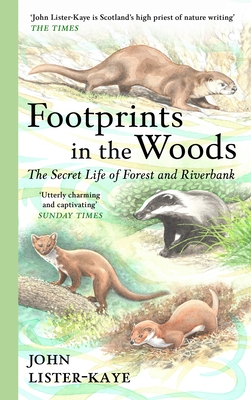 Footprints in the Woods: The Secret Life of Forest and Riverbank - John Lister-kaye