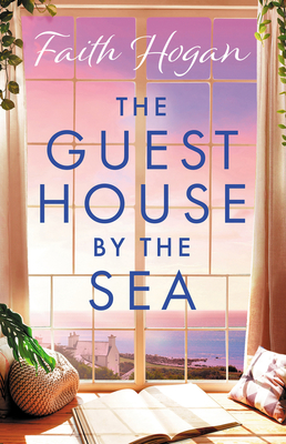 Guest House by the Sea - Faith Hogan