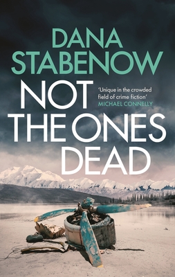 Not the Ones Dead - Dana Stabenow
