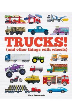 Trucks!: (And Other Things with Wheels) - Welbeck Children's