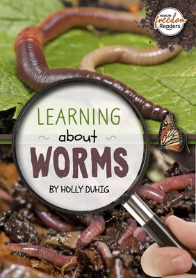 Learning about Worms - Holly Duhig