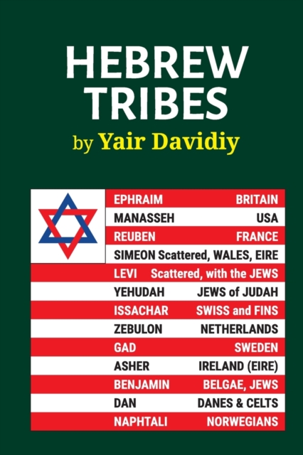 Hebrew Tribes: The Israelite Tribal Identification of Western Peoples - Yair Davidiy