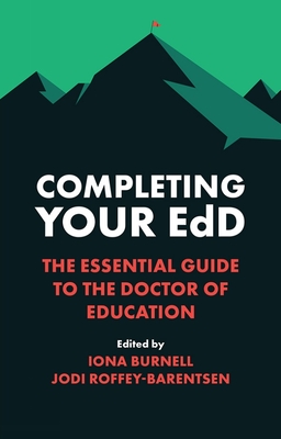 Completing Your Edd: The Essential Guide to the Doctor of Education - Iona Burnell Reilly