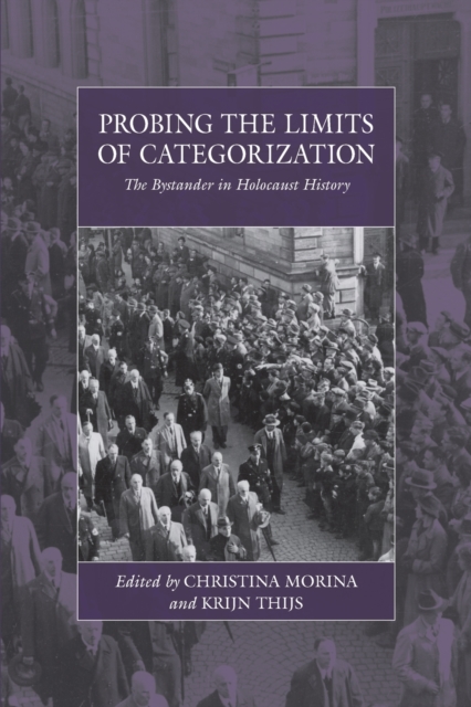 Probing the Limits of Categorization: The Bystander in Holocaust History - Christina Morina