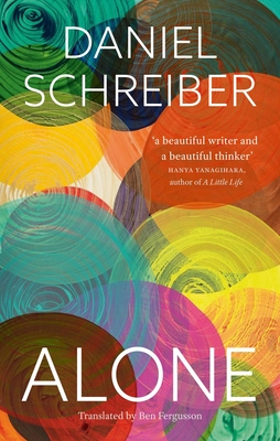 Alone: Reflections on Solitary Living - Daniel Schreiber