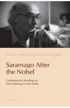 Coperta cărții 'Saramago After the Nobel: Contemporary Readings of José Saramago's Late Works - Paulo Medeiros'