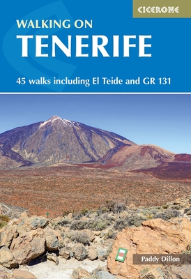 Walking on Tenerife: 45 Walks Including El Teide and Gr 131 - Paddy Dillon