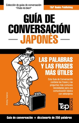 Guía de Conversación Español-Japonés y mini diccionario de 250 palabras - Andrey Taranov