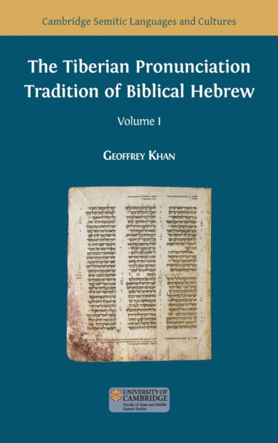 The Tiberian Pronunciation Tradition of Biblical Hebrew, Volume 1 - Geoffrey Khan