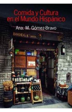 Poza produsului Comida Y Cultura En El Mundo Hispanico (Food and Culture in the Hispanic World) - Ana M. Gómez-bravo