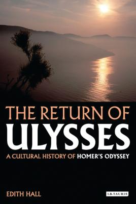 Coperta cărții 'The Return of Ulysses: A Cultural History of Homer's Odyssey - Edith Hall'
