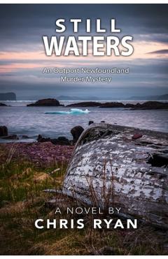 Coperta cărții 'Still Waters: An Outport Newfoundland Murder Mystery - Chris Ryan'