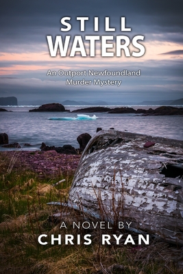 Still Waters: An Outport Newfoundland Murder Mystery - Chris Ryan