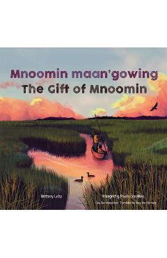 Poza produsului Mnoomin Maan'gowing / The Gift of Mnoomin - Brittany Luby