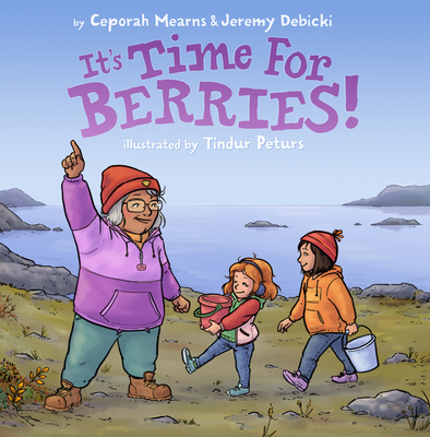 It's Time for Berries! - Ceporah Mearns