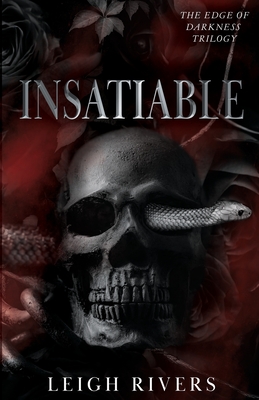 Insatiable (The Edge of Darkness: Book 1) - Leigh Rivers