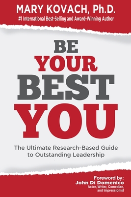 Be Your Best You: The Ultimate Research-Based Guide to Outstanding Leadership - Mary Kovach